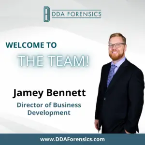 DDA Forensics Announces New Hire Jamey Bennett as Director of Business Development