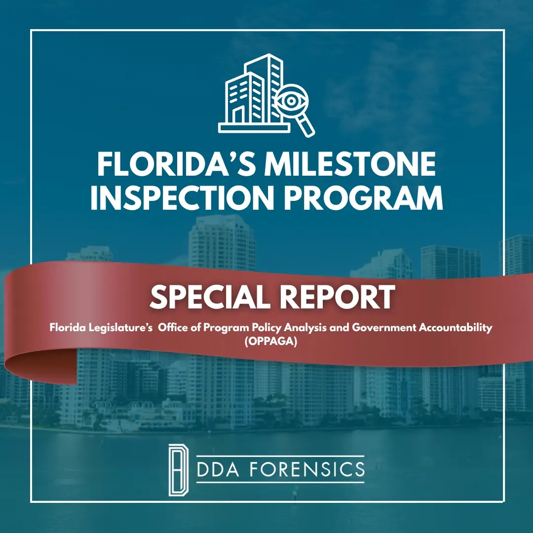OPPAGA Report Exposes Severe Gaps in Florida Condo Milestone Inspection Program | DDA Forensics Explains the Technical and Regulatory Process Facing Condominium Boards and Property Managers